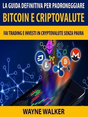 cover image of La Guida Definitiva Per Padroneggiare Bitcoin E Criptovalute